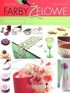 Farby żelowe. Dekoracje 3D, witraże, naklejki