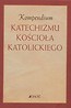 Kompendium Katechizmu Kościoła Katolickiego w.2012