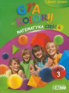 Gra w kolory kl. 3 Matematyka cz.4 JUKA