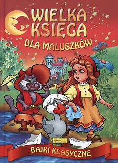 Wielka księga dla maluszków. Bajki klasyczne