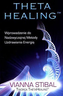 Theta Healing. Wprowadzenie do Nadzwyczajnej...