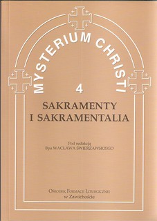 Mysterium Christi 4. Sakramenty i Sakramentalia