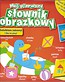 Mój pierwszy słownik obrazkowy - Uwielbiam zabawy
