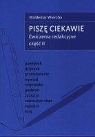 Piszę ciekawie cz.2 Ćwiczenia redakcyjne