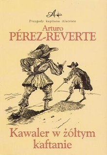 Kawaler W Żółtym Kaftanie - Arturo Perez-Reverte