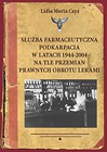 Służba farmaceutyczna Podkarpacia w latach 1944-2004 na tle przemian prawnych obrotu lekami