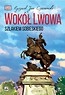 Wokół Lwowa. Szlakiem Sobieskiego