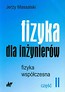 Fizyka dla inżynierów część II Fizyka współczesna