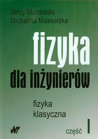 Fizyka dla inżynierów część I Fizyka klasyczna