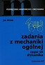 Zadania z mechaniki ogólnej część III dynamika