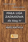 Mała Liga Zadaniowa dla klasy IV SP