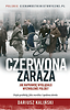 Czerwona zaraza. Jak naprawdę wyglądało wyzwolenie Polski?