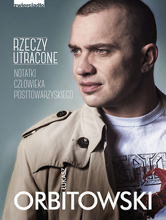 Rzeczy utracone. Notatki człowieka posttowarzyskiego