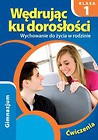 Wędrując ku dorosłości 1 Wychowanie do życia w rodzinie Ćwiczenia