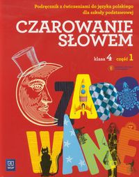 Czarowanie słowem 4 Podręcznik z ćwiczeniami Część 1-5