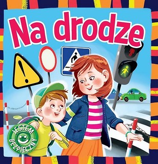 Jestem bezpieczny. Na drodze