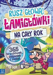 Rusz głową! Łamigł&oacute;wki na cały rok