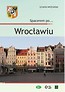 Spacerem po... Wrocławiu