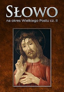 Słowo na okres Wielkiego Postu cz. II