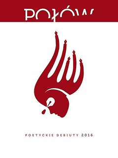 Poł&oacute;w. Poetyckie debiuty 2016