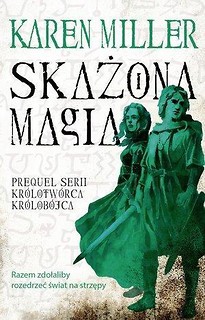 Skażona magia. Prequel serii Kr&oacute;lotw&oacute;rca, kr&oacute;lob.