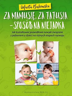 Za mamusię, za tatusia - spos&oacute;b na niejadka