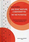 Jak zdać maturę z matematyki nic nie potrafiąc.