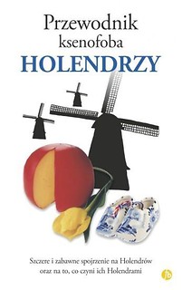 Przewodnik ksenofoba. Holendrzy