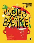 Ugotuj mi bajkę!