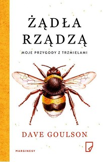 Żądła rządzą. Moje przygody z trzmielami