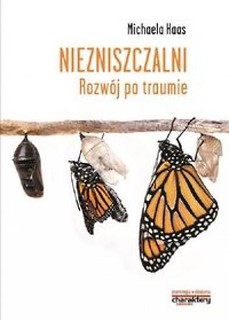 Niezniszczalni Rozw&oacute;j po traumie