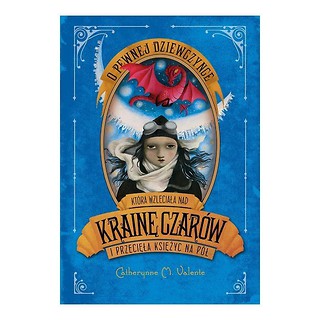 O pewnej dziewczynce kt&oacute;ra wzleciała nad Krainę...