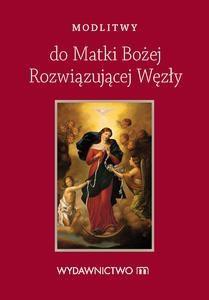 Modlitwy do Matki Bożej Rozwiązującej Węzły