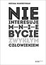 Nie interesuje mnie bycie zwykłym człowiekiem