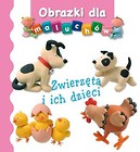 Obrazki dla maluch&oacute;w. Zwierzęta i ich dzieci