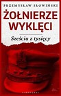 Żołnierze Wyklęci. Sześciu z tysięcy