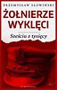 Żołnierze Wyklęci. Sześciu z tysięcy