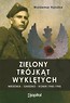 Zielony tr&oacute;jkąt wyklętych