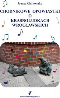 Chodnikowe opowiastki o krasnoludkach wrocławskich