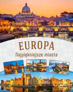 Europa. Najpiękniejsze miasta