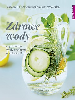 Zdrowe wody, czyli pyszne wody smakowe i izotoniki