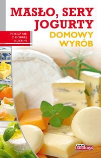 Masło, sery, jogurty Domowy wyrób