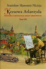 Kresowa Atlantyda Tom 7 Historia i mitologia miast kresowych