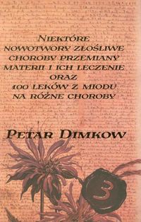 Niektóre nowotwory złośliwe Choroby przemiany materii i ich leczenie oraz 100 leków z miodu na różne choroby