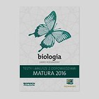 Matura 2016 Biologia Testy i arkusze z odpowiedziami Zakres rozszerzony