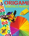Origami i inne robótki z papieru