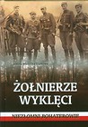 Żołnierze wyklęci  Niezłomni bohaterowie