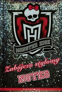 Monster High 1 Zabójczo stylowy notes