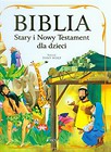 Biblia Stary i Nowy Testament dla dzieci