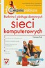 Budowa i obsługa domowych sieci komputerowych